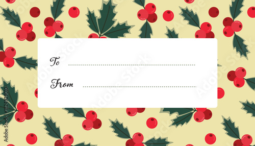 Christmas Gift Tag with Holly Berries on Light Background Festive Vector Label with “To From” Layout for Holiday Wrapping.