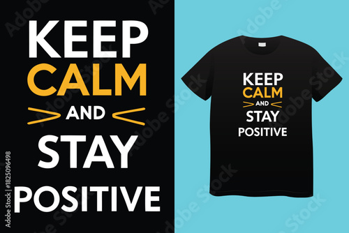 Inspirational typography stay positive hand-lettered design for motivational use t shirt design