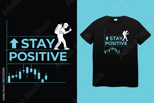 Stay make it positive work hard-typography t shirt design, motivational typography t shirt design, inspirational quotes t-shirt design, vector quotes lettering t shirt design for print