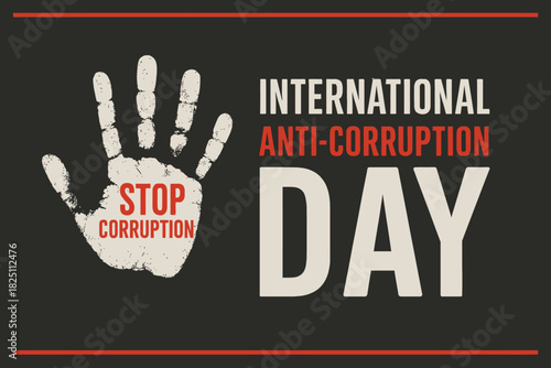 Bold graphic design to stop corruption, featuring a powerful handprint with 'STOP CORRUPTION' and strong typography for global awareness, justice, and accountability