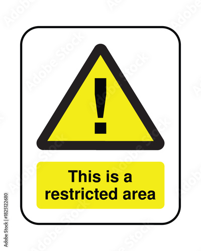 Restricted Area Warning Sign – Yellow Triangle with Exclamation