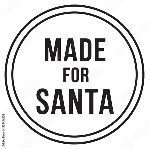 festive circular stamp design featuring the bold text made for santa, generative festive badge vector, holiday label illustration, christmas emblem graphic, decorative seasonal stamp for winter gifts