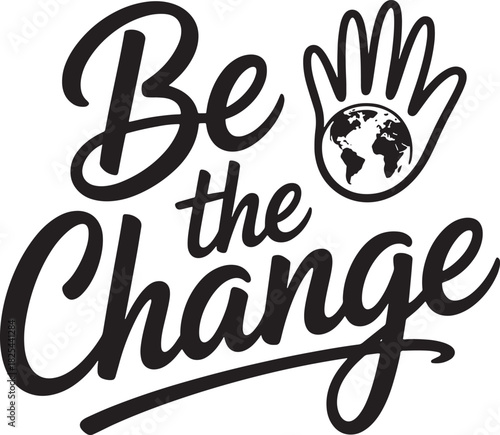 Be the change vector art to inspire environmental and global issue resolution