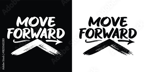 Motivational phrase move forward in a brush stroke style with an arrow, shown in both black and white versions