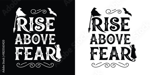Inspirational quote rise above fear in bold typography with decorative elements and bird silhouettes, presented in both black and white versions