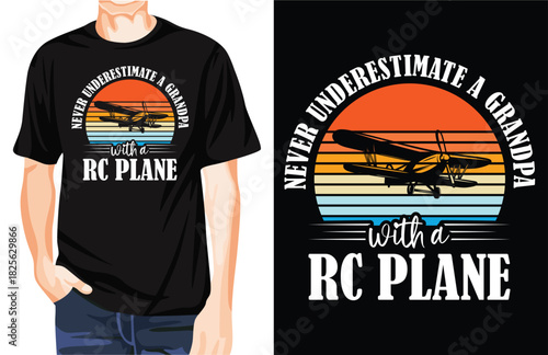 NEVER UNDERESTIMATE A GRANDPA WITH A RC PLANE t-shirt design
