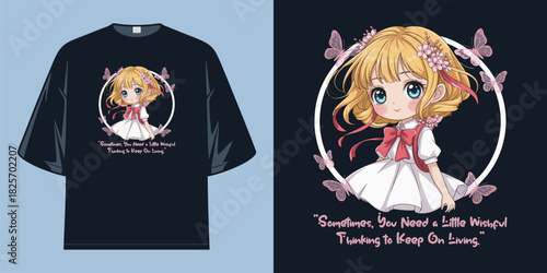 anime girl butterflies cute quote sometimes you need a little wishful thinking to keep on living t shirt design vector illustration artwork
