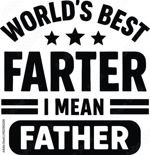 World’s Best Farter Father Design