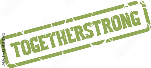 A textured green rubber stamp displaying the powerful word togetherstrong symbolizing collective resilience