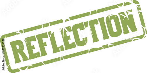 Distressed green rubber stamp design featuring the thoughtful word reflection for introspection and insight