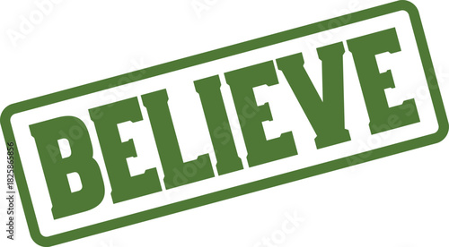 Inspirational green textured rubber stamp with the powerful word believe for personal motivation and faith