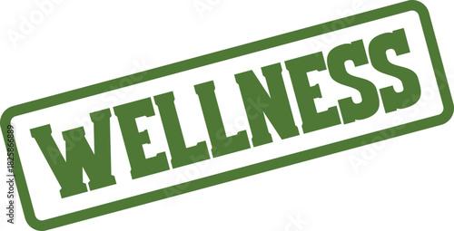 A vibrant green grunge rubber stamp clearly featuring the important word WELLNESS