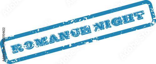 Distressed Blue Stamp with the Words Romance Night for a Special Event