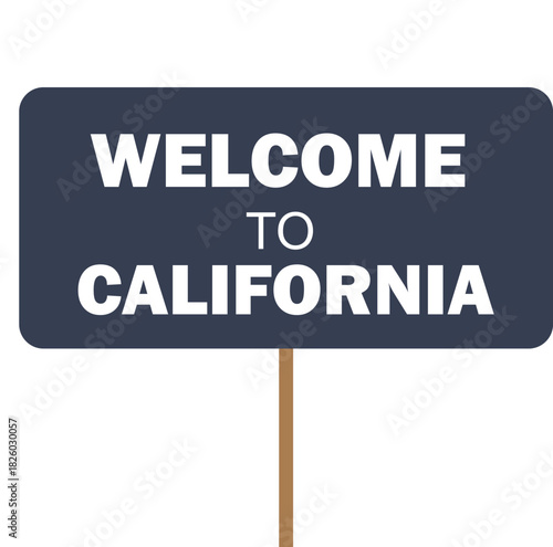 A welcome sign for the state of California, featuring white text on a dark blue background with a brown pole, indicating entry or a destination.