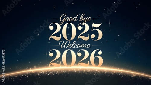 Good Bye 2025 Welcome 2026 Gold Midnight Design