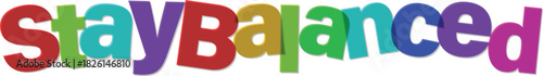 Stay Balanced colorful lettering to represent a healthy lifestyle message