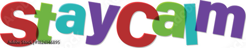 Stay Calm text in colorful letters encouraging relaxation and tranquility
