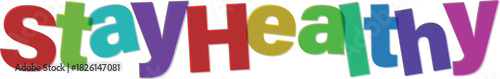 Stay healthy vibrant text art promotion of healthy lifestyle choices