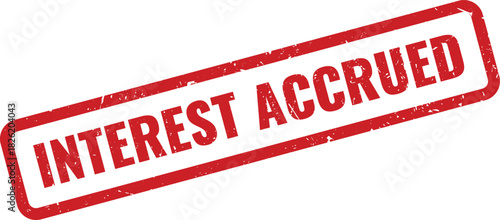 Red interest accrued financial concept stamp with grunge texture on white