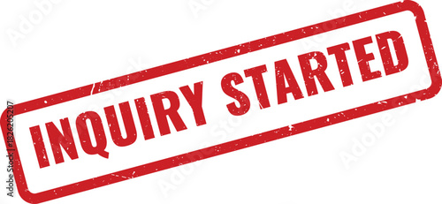 Official red rubber stamp with the message INQUIRY STARTED to begin an investigation