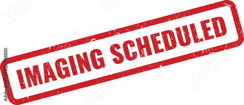 Red distressed rubber stamp clearly displaying the important words IMAGING SCHEDULED