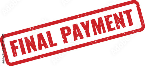Red grunge rubber stamp mark stating final payment on a clean white surface