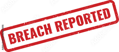 Official Red Grunge Rubber Stamp Clearly Indicating a Security Breach Has Been Reported