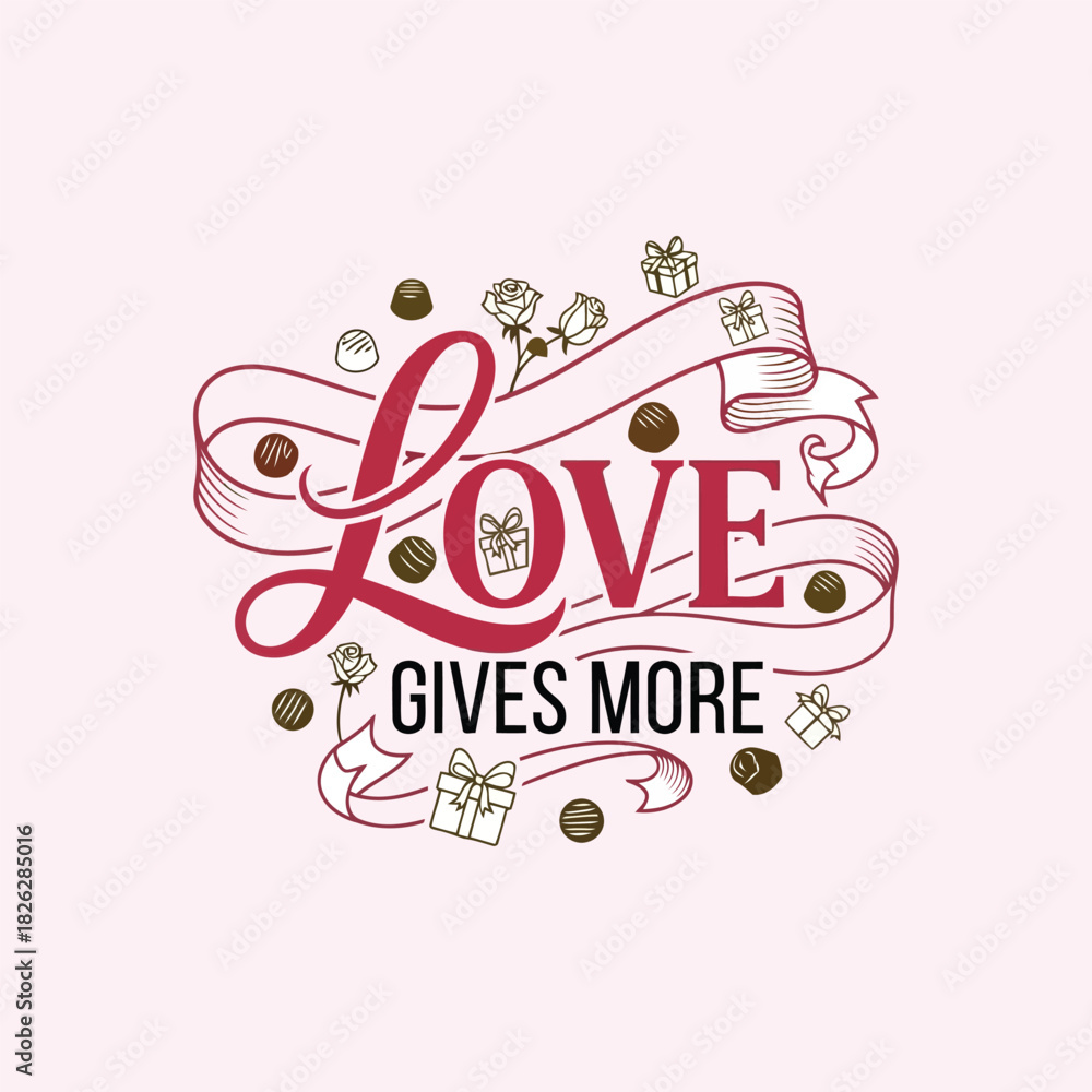 Fototapeta premium Love Gives More lettering with roses chocolates and gift boxes