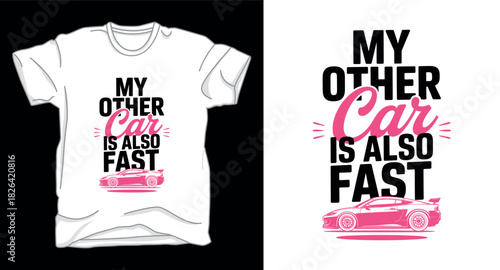 My other car is also fast drifting car graphic vector art t-shirt design print template