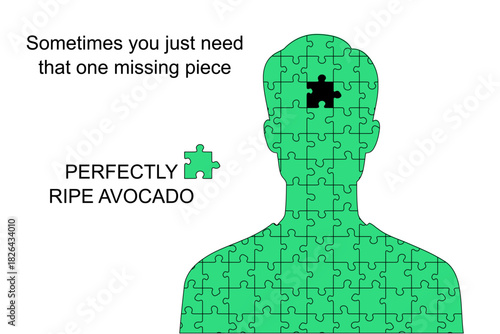 Meme about perfectly ripe avocado as basic human need. Person with one missing piece. Humor for social media.