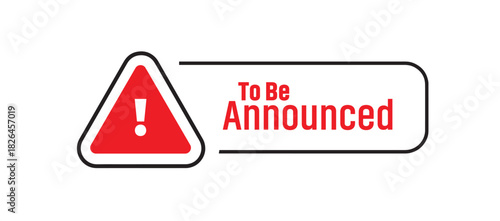 To Be Announced sign on white background