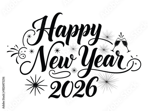 Happy New Year 2026 text with clinking champagne glasses and fireworks Keywords: new year, happy new year, 2026, celebration, holiday, greeting, text, Christmas