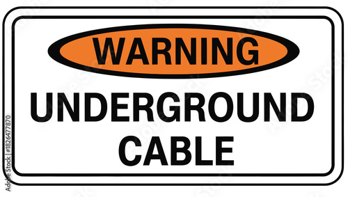 Warning sign for underground electrical cable safety precaution in bright orange