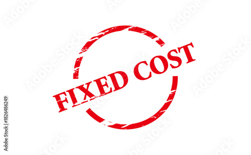 FIXED COST - Red Rubber Stamp with text FIXED COST
