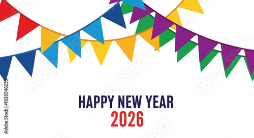 Happy new year 2026 greeting card with colorful pennant banner
