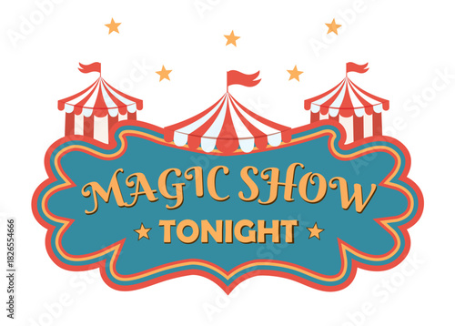 Vintage circus ticket, banner with retro tents,  golden stars, and bold “Magic Show Tonight”. For advertising events, kids’ parties, festivals, performances, and themed promotions. Vector Christmas
