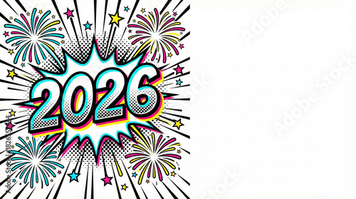 Colorful Pop Art Style New Year 2026 Celebration Background with Fireworks and Copy Space