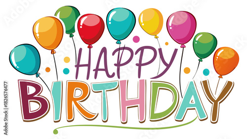 Colorful happy birthday balloons and text illustration