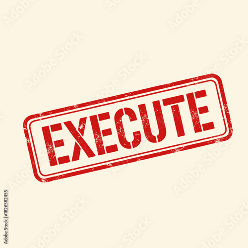 A red rubber stamp with the word 'EXECUTE' in bold capital letters, featuring a distressed texture on a light cream background, slightly tilted.
