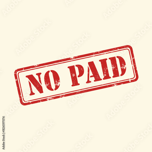 A red grunge rubber stamp with the text 'NO PAID' on a light beige background, indicating an unpaid status or rejection of payment.