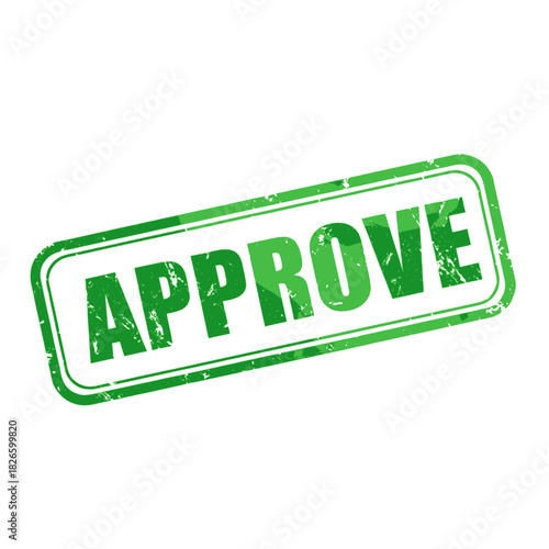 Green grunge rubber stamp with the word APPROVE, signifying acceptance, validation, and agreement.