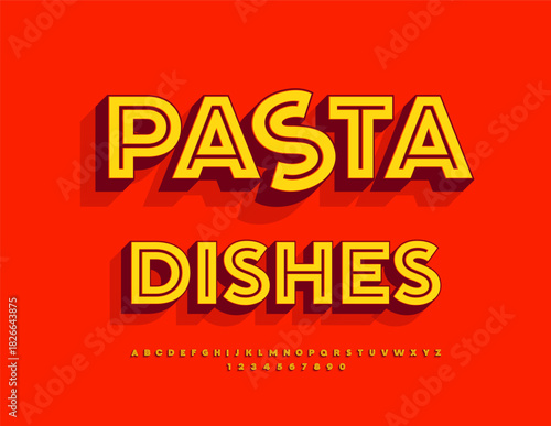 Vector Bright template Pasta Dishes. Trendy Exclusive Font. Cool 3D Artistic Alphabet Letters and Numbers.