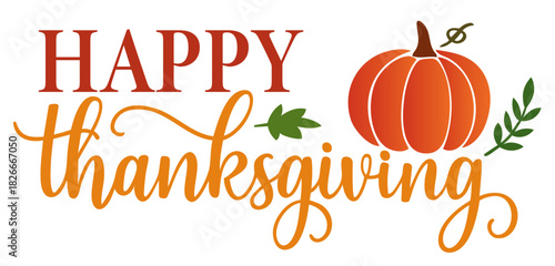 Happy Thanksgiving Lettering. Pumpkin and Leaves Autumn Quote