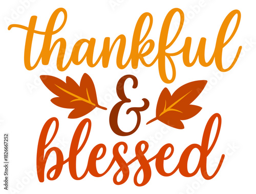 Thankful & Blessed – Fall Lettering Phrase with Autumn Leaves