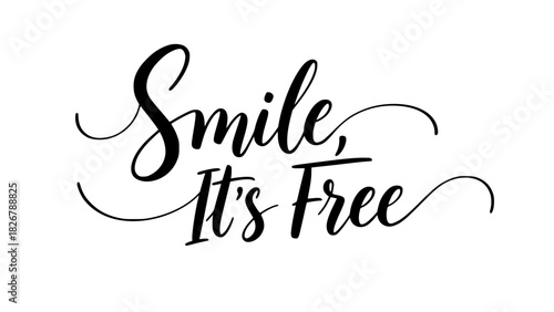 Elegant lettering art promoting happiness with the phrase "Smile, It's Free" in a contemporary, sophisticated style, perfect for motivational designs