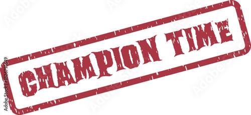 Champion Time Red Rubber Stamp with Grungy Texture Signifying Victory and Success in Competitions