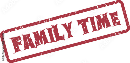 A striking red rubber stamp visually communicates the heartwarming message FAMILY TIME with an authentic weathered effect