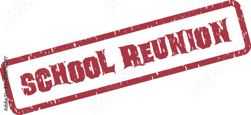 Authentic Red Rubber Stamp Announcing a Special School Reunion Event Invitation or Promotional Material