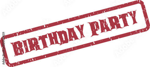 Fun red ink stamp with the festive words Birthday Party for celebratory invitations and decorations