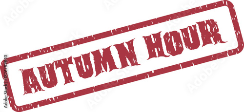 Distressed Red Rubber Stamp with Bold Autumn Hour Text for Seasonal Event Promotion